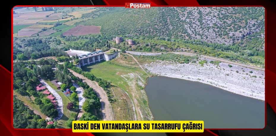 BASKİ’den vatandaşlara su tasarrufu çağrısı