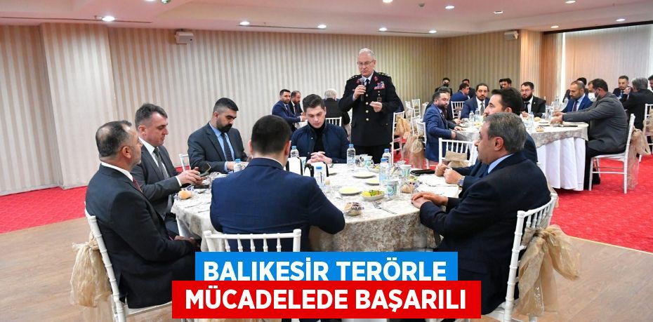 BALIKESİR TERÖRLE  MÜCADELEDE BAŞARILI