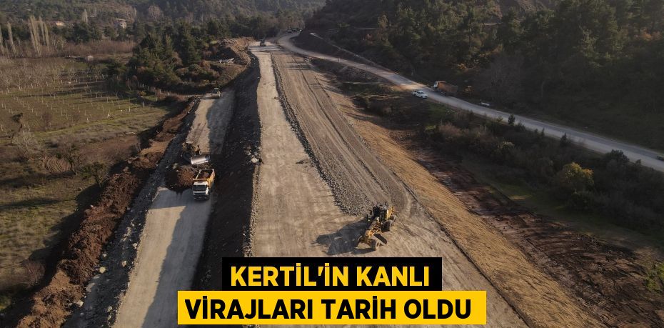 KERTİL’İN KANLI VİRAJLARI TARİH OLDU