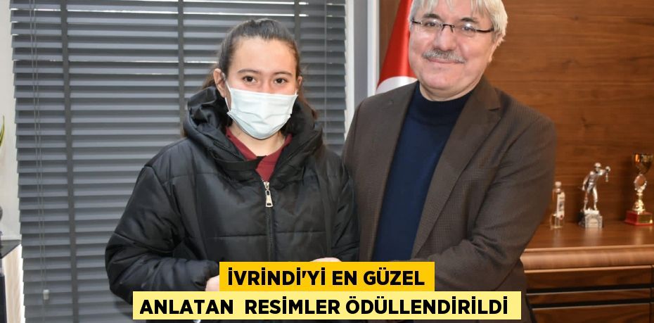 İVRİNDİ’Yİ EN GÜZEL ANLATAN  RESİMLER ÖDÜLLENDİRİLDİ