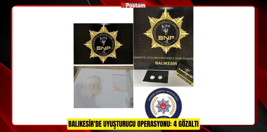 Balıkesir'de uyuşturucu operasyonu: 4 gözaltı