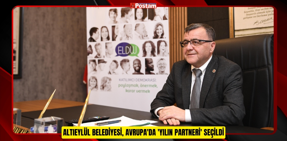 ALTIEYLÜL BELEDİYESİ, AVRUPA'DA &quot;YILIN PARTNERİ&quot; SEÇİLDİ