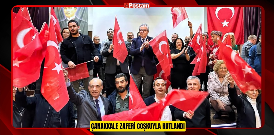 ÇANAKKALE ZAFERİ COŞKUYLA KUTLANDI