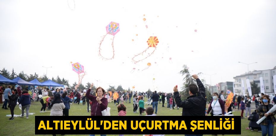 Altıeylül'den uçurtma şenliği