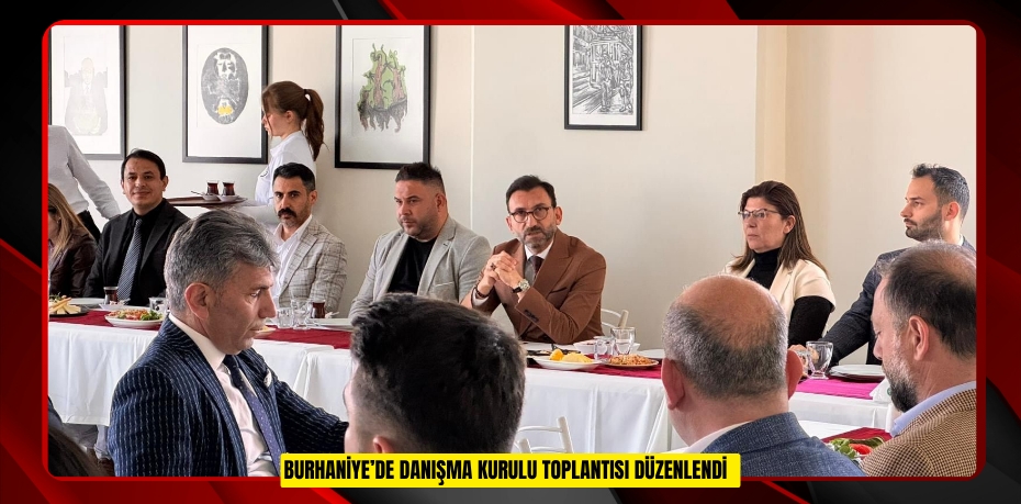 Burhaniye’de danışma kurulu toplantısı düzenlendi  