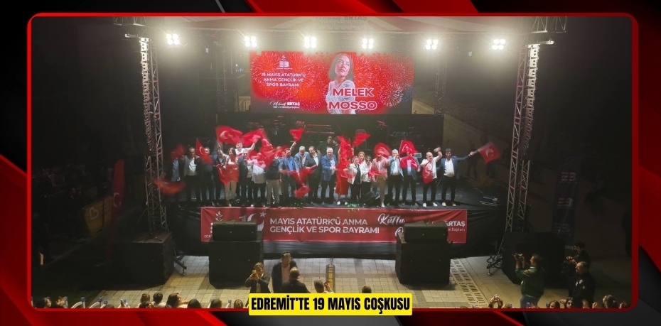 EDREMİT’TE 19 MAYIS COŞKUSU