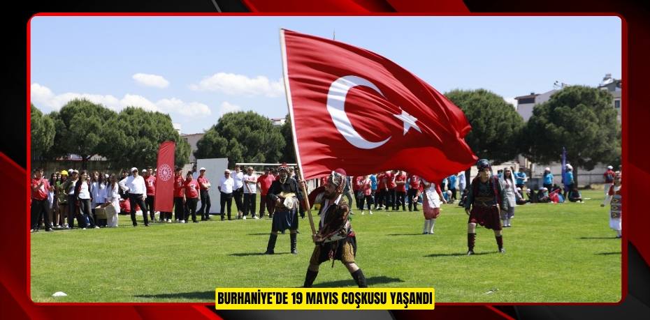 Burhaniye’de 19 Mayıs coşkusu yaşandı  
