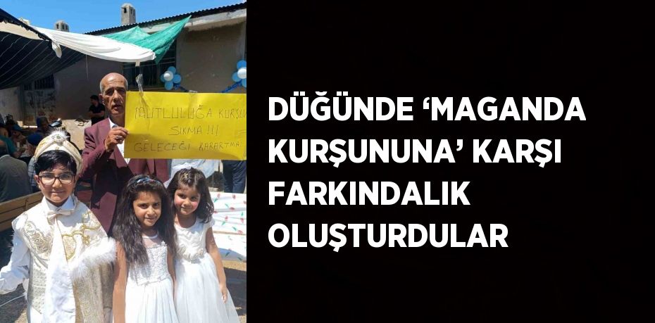 DÜĞÜNDE ‘MAGANDA KURŞUNUNA’ KARŞI FARKINDALIK OLUŞTURDULAR