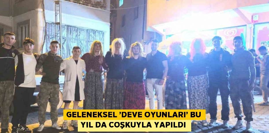 GELENEKSEL ’DEVE OYUNLARI’ BU YIL DA COŞKUYLA YAPILDI