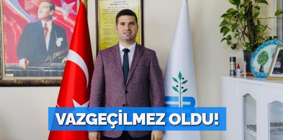 VAZGEÇİLMEZ OLDU!