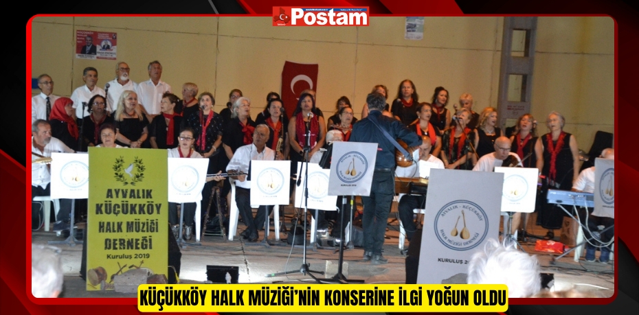 KÜÇÜKKÖY HALK MÜZİĞİ’NİN KONSERİNE İLGİ YOĞUN OLDU