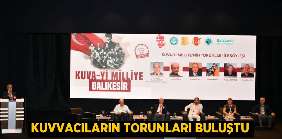 KUVVACILARIN TORUNLARI BULUŞTU