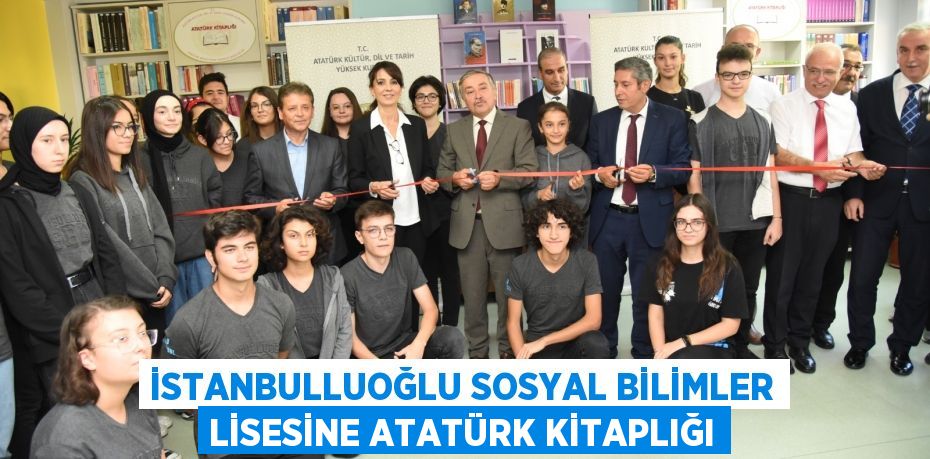 İstanbulluoğlu Sosyal Bilimler Lisesine Atatürk Kitaplığı