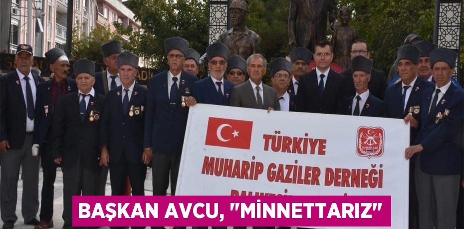 Başkan Avcu, &quot;Minnettarız&quot;