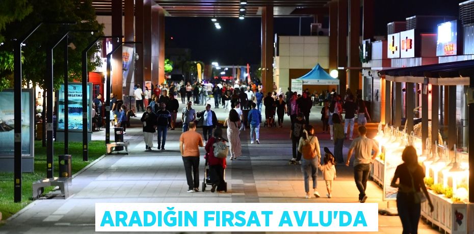 Aradığın fırsat Avlu’da