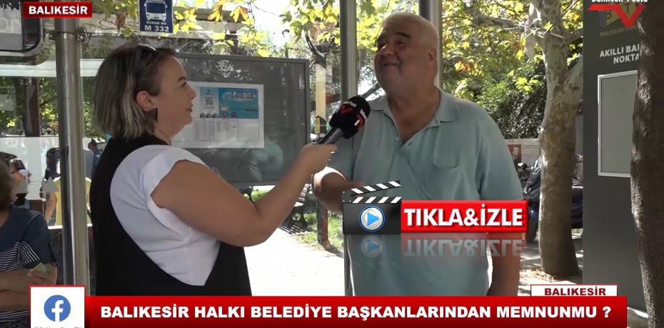 BALIKESİR HALKI BELEDİYE BAŞKANLARINDAN MEMNUNMU ?