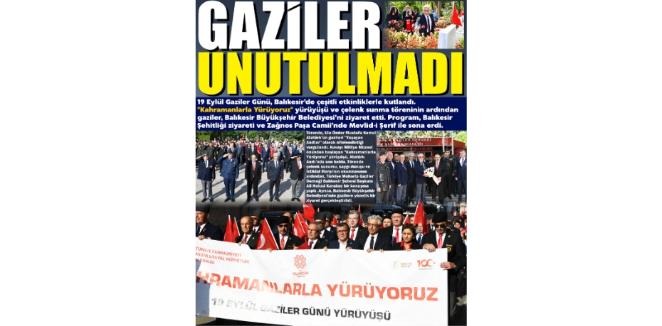 GAZİLER UNUTULMADI