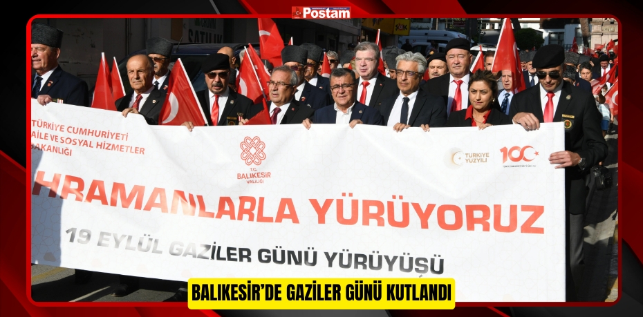 BALIKESİR’DE GAZİLER GÜNÜ KUTLANDI