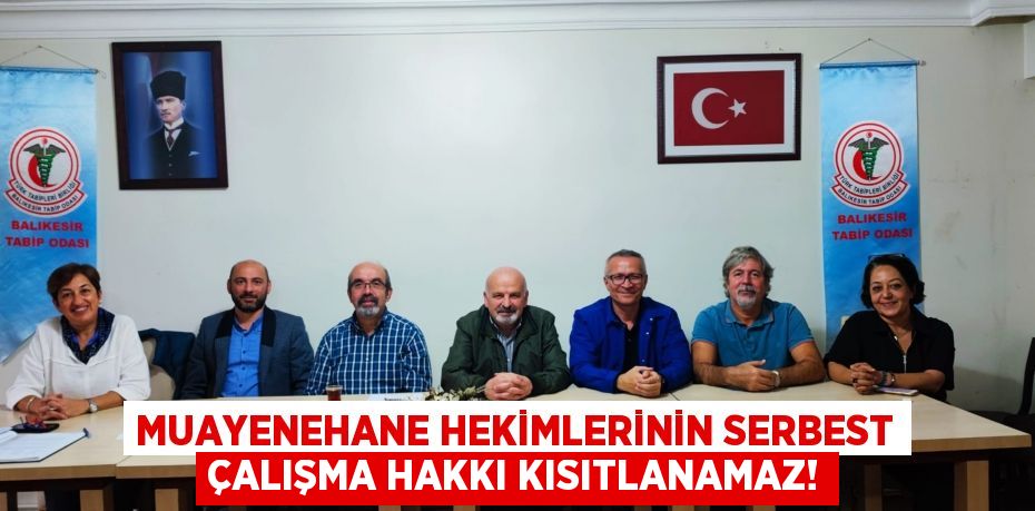 Muayenehane Hekimlerinin Serbest Çalışma Hakkı Kısıtlanamaz!