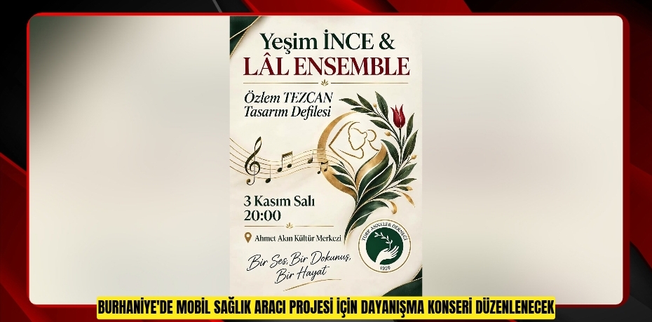 Burhaniye'de Mobil Sağlık Aracı Projesi için dayanışma konseri düzenlenecek