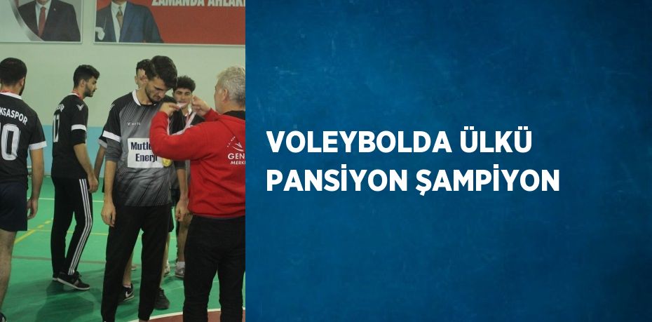 VOLEYBOLDA ÜLKÜ PANSİYON ŞAMPİYON