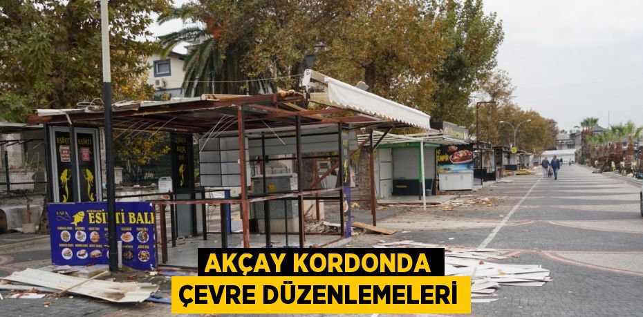 AKÇAY KORDONDA ÇEVRE DÜZENLEMELERİ