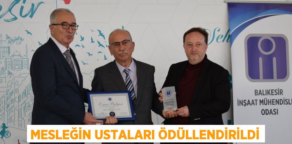 MESLEĞİN USTALARI ÖDÜLLENDİRİLDİ