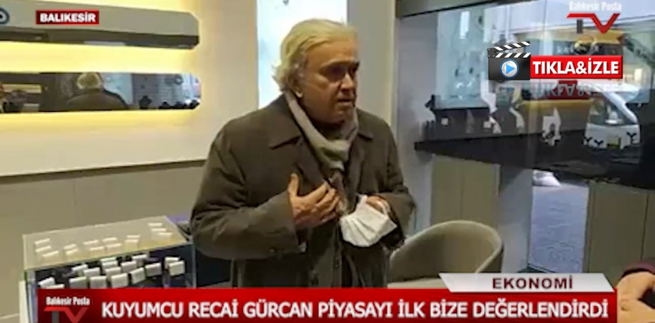 KUYUMCU RECAİ GÜRCAN PİYAZSAYI DEĞERLENDİRDİ 7