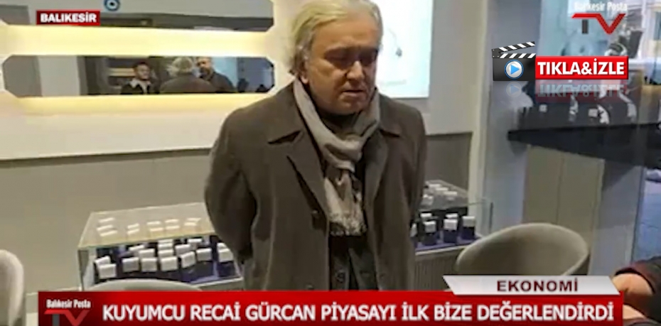 KUYUMCU RECAİ GÜRCAN PİYAZSAYI DEĞERLENDİRDİ 5