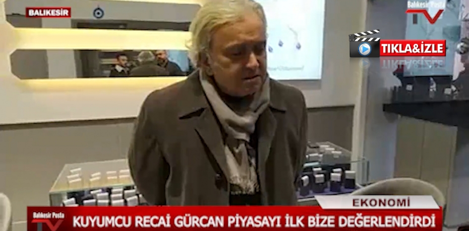 KUYUMCU RECAİ GÜRCAN PİYAZSAYI DEĞERLENDİRDİ 4