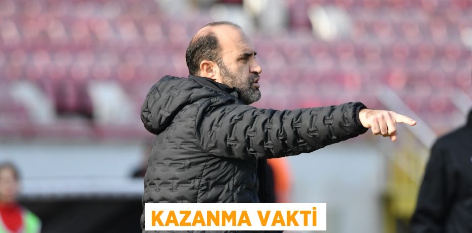 KAZANMA VAKTİ