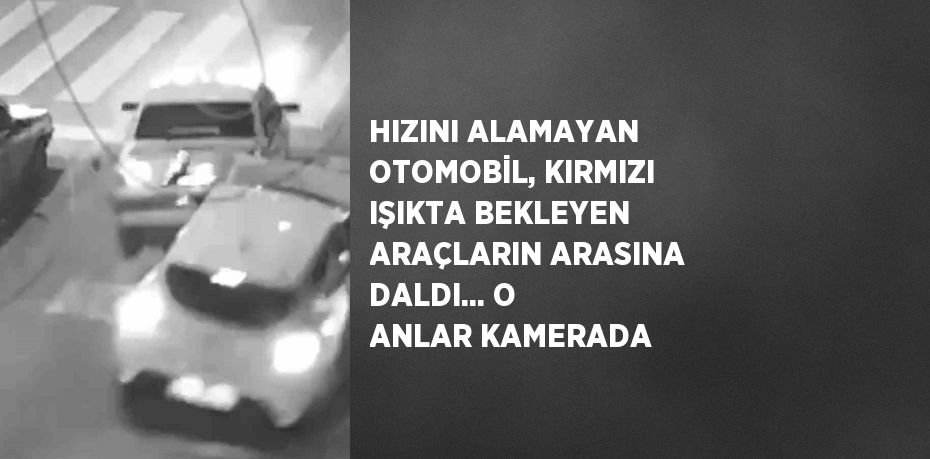 HIZINI ALAMAYAN OTOMOBİL, KIRMIZI IŞIKTA BEKLEYEN ARAÇLARIN ARASINA DALDI... O ANLAR KAMERADA