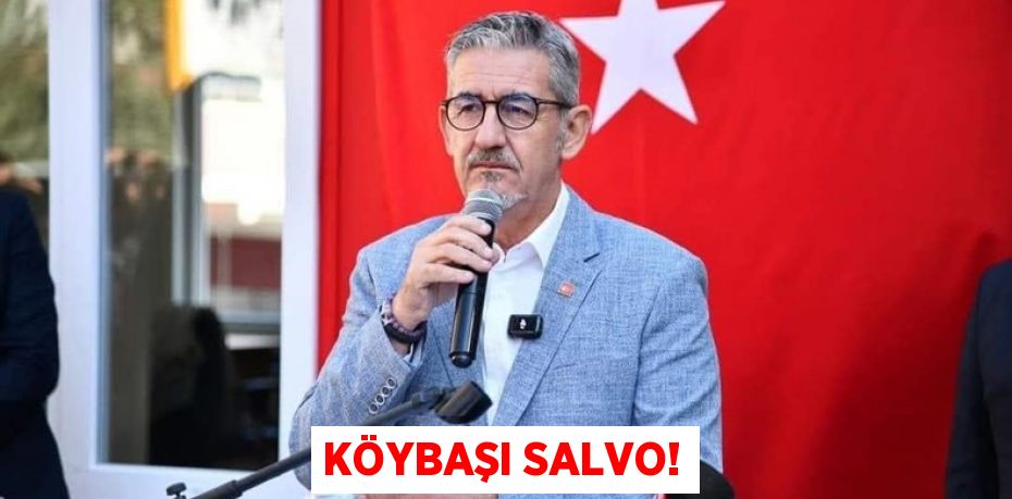 KÖYBAŞI SALVO!