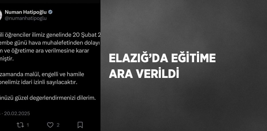 ELAZIĞ’DA EĞİTİME ARA VERİLDİ