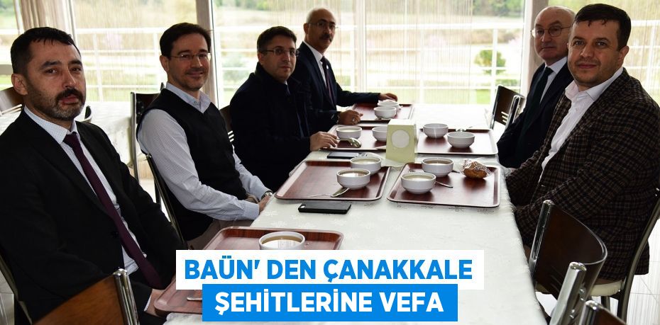 BAÜN’ DEN ÇANAKKALE  ŞEHİTLERİNE VEFA