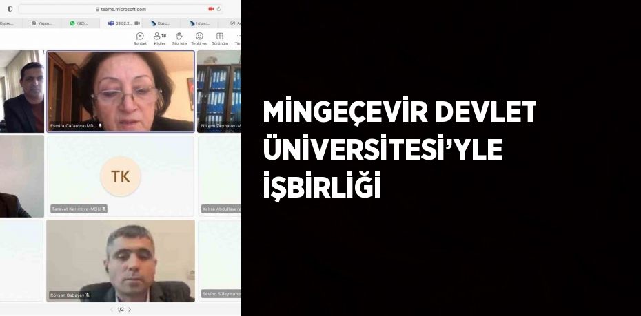 MİNGEÇEVİR DEVLET ÜNİVERSİTESİ’YLE İŞBİRLİĞİ