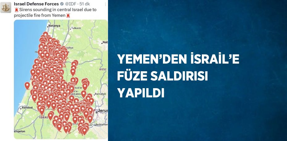 YEMEN’DEN İSRAİL’E FÜZE SALDIRISI YAPILDI