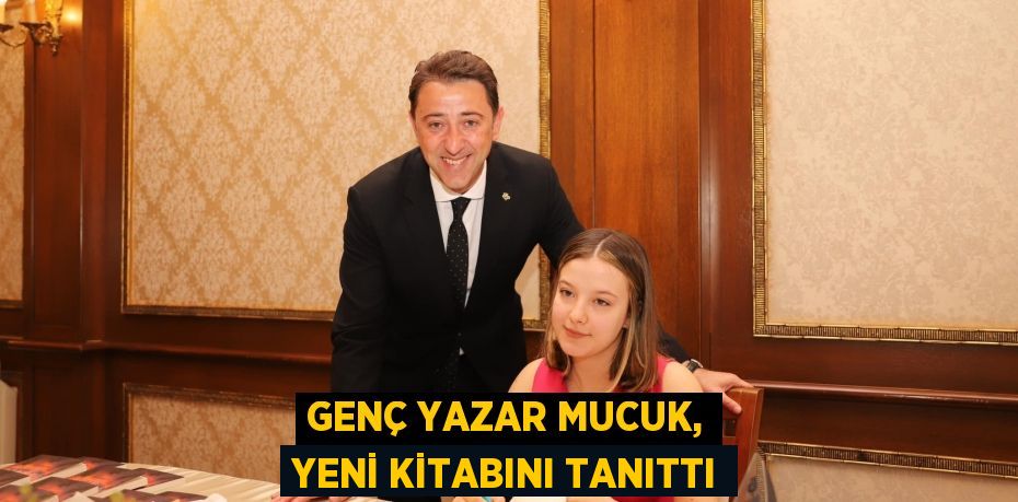 Genç yazar Mucuk, yeni kitabını tanıttı