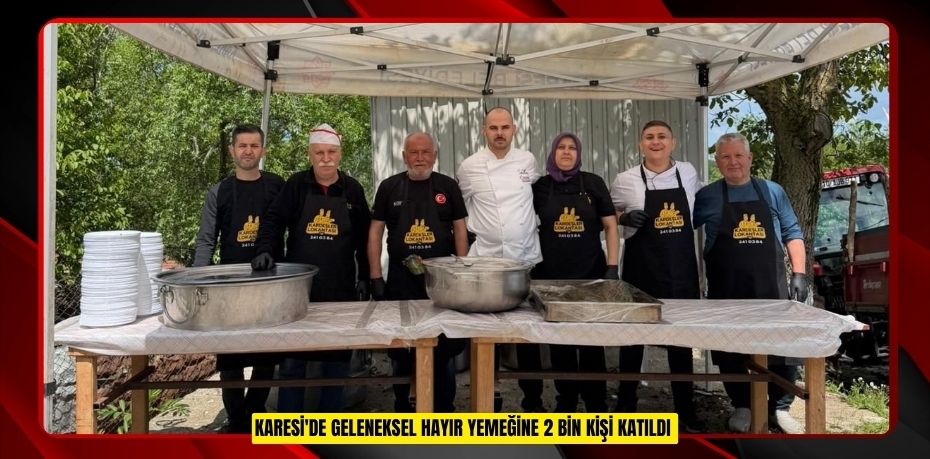 Karesi'de geleneksel hayır yemeğine 2 bin kişi katıldı