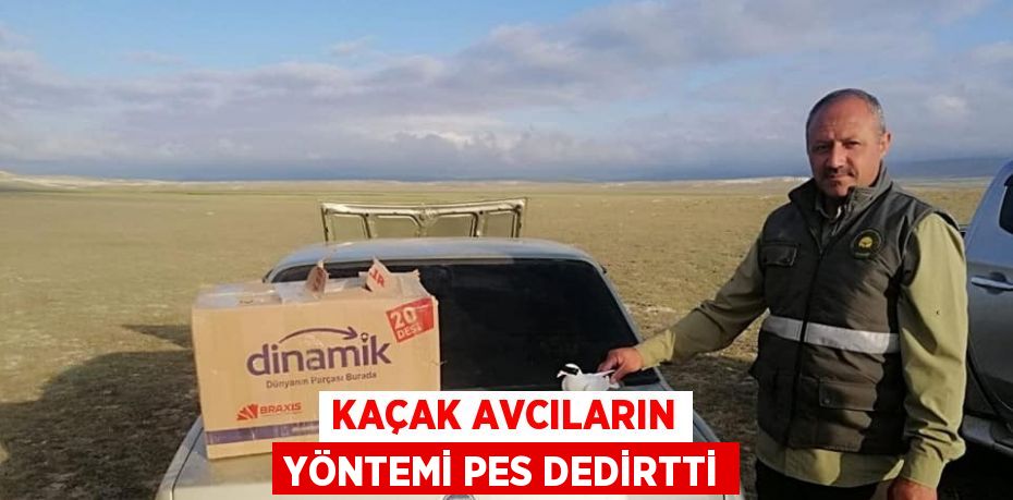 KAÇAK AVCILARIN YÖNTEMİ PES DEDİRTTİ