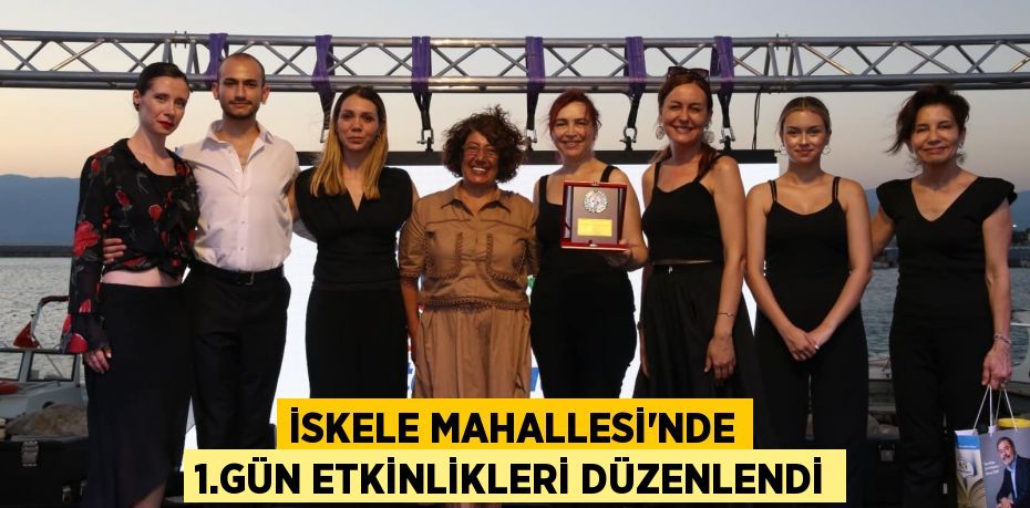 İSKELE MAHALLESİ'NDE 1.GÜN ETKİNLİKLERİ DÜZENLENDİ