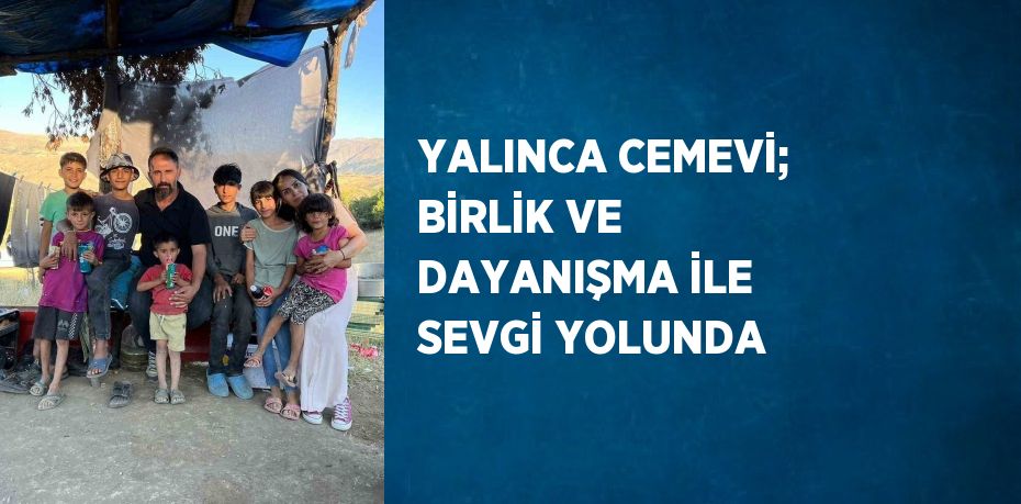 YALINCA CEMEVİ; BİRLİK VE DAYANIŞMA İLE SEVGİ YOLUNDA