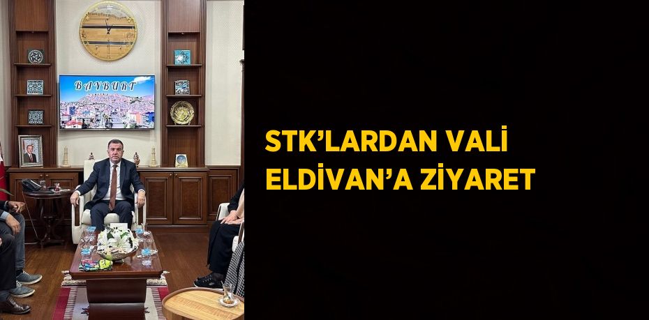 STK’LARDAN VALİ ELDİVAN’A ZİYARET