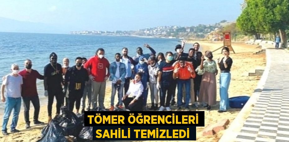 TÖMER ÖĞRENCİLERİ SAHİLİ TEMİZLEDİ