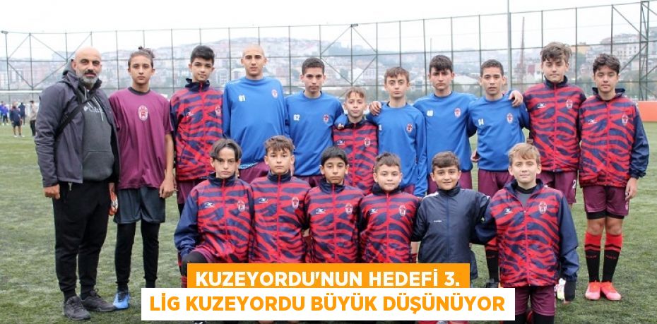 KUZEYORDU’NUN HEDEFİ 3. LİG KUZEYORDU BÜYÜK DÜŞÜNÜYOR
