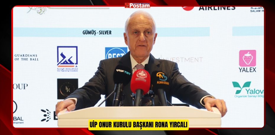 UİP ONUR KURULU BAŞKANI RONA YIRCALI  “BARIŞ, TEKNOLOJİ VE SÜRDÜRÜLEBİLİRLİK YOLUYLA GELECEĞE DOĞRU KÖPRÜLER İNŞA ETMEK İÇİN BİR ARAYA GELMELİYİZ”