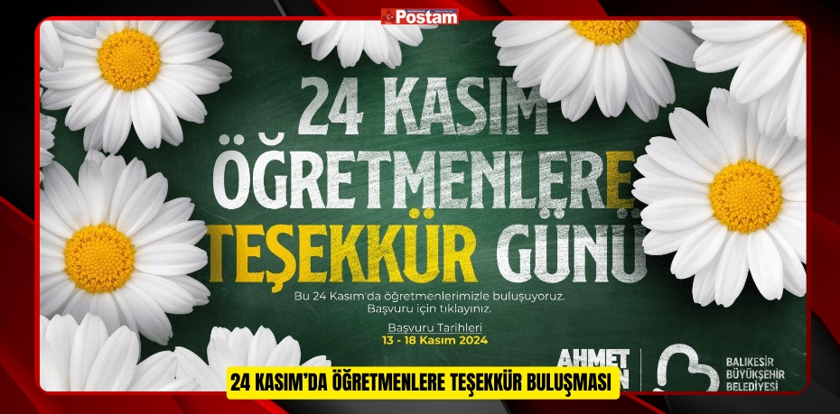 24 KASIM’DA ÖĞRETMENLERE TEŞEKKÜR BULUŞMASI