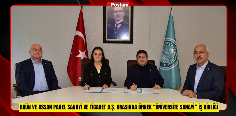 BAÜN ve Assan Panel Sanayi ve Ticaret A.Ş. Arasında Örnek “Üniversite Sanayi” İş Birliği