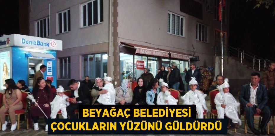 BEYAĞAÇ BELEDİYESİ ÇOCUKLARIN YÜZÜNÜ GÜLDÜRDÜ