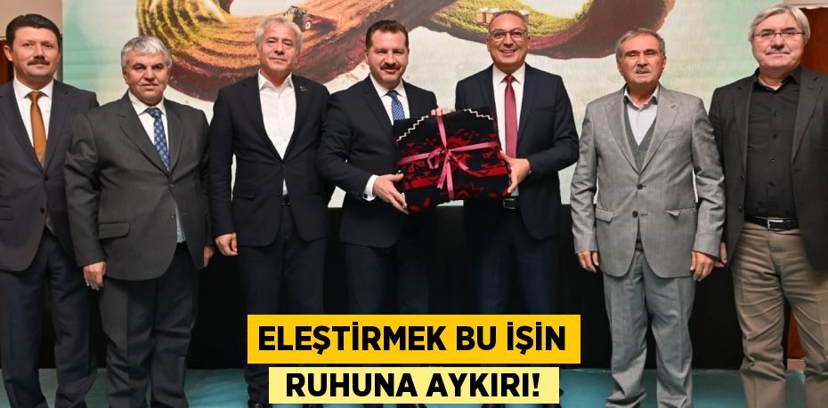 ELEŞTİRMEK BU İŞİN  RUHUNA AYKIRI!